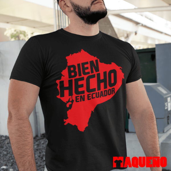 CAMISETA BIEN HECHO EN ECUADOR - MAQUEÑO ECUADOR
